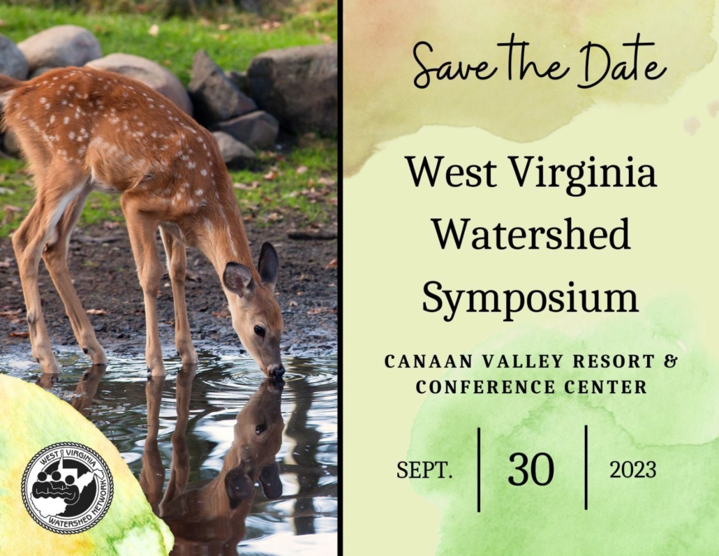 Invitation to the 2023 West Virginia Watershed Symposium. There is.a photo of a fawn drinking water on the left. To the right is a water color background with the words, "Save the Date West Virginia Watershed Symposium - Canaan Valley Resort and Conference Center - Sept. 30, 2023.